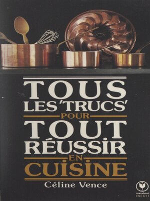 cover image of Tous les trucs pour tout réussir en cuisine